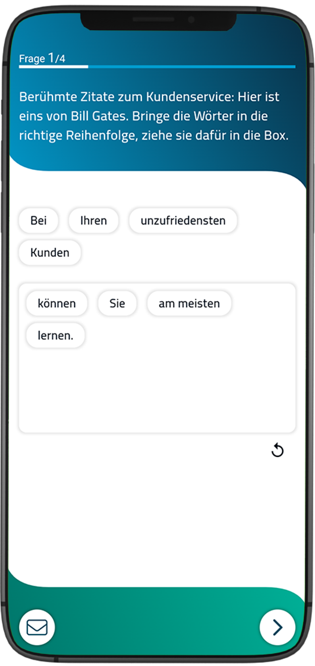 Fragentyp: Satzbaukasten Die Lernenden bringen Begriffe oder Textteile in die richtige Reihenfolge und formen so einen Satz.   um sich tiefer mit Aussagen oder Statements auseinanderzusetzen und den Inhalt zu durchdringen.